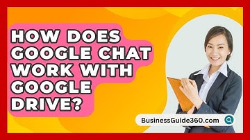How Does Google Chat Work With Google Drive? - BusinessGuide360.com