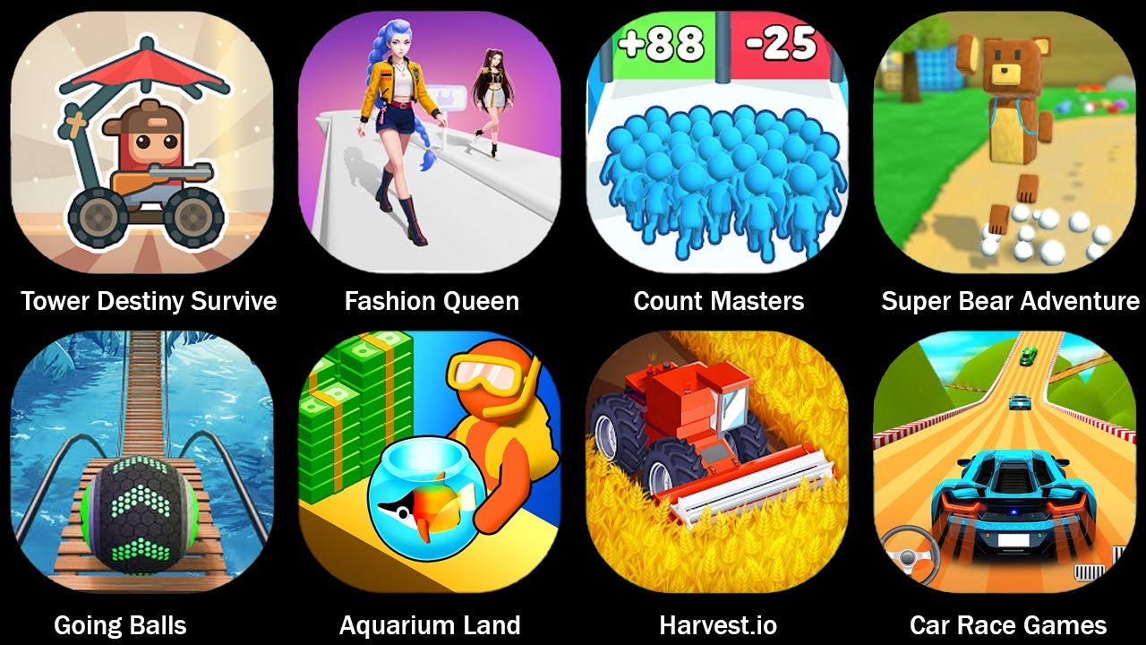 Aquarium Land,CarRace Games,Fashion Queen,Tower Destiny Survive,Going Balls,Count Masters,Harvest.io