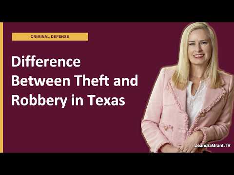 What is the Difference Between Theft and Robbery in Texas? | Learn More from Deandra Grant Law
