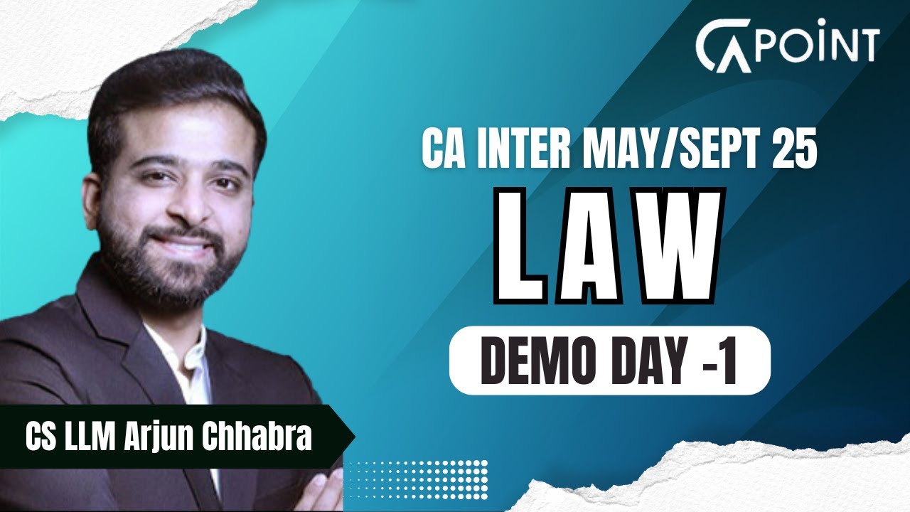 CA Inter May 25 | Law By CS LLM Arjun Chhabra | Demo Day 01 - YouTube