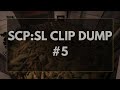 SCP:SL Clipdump #5