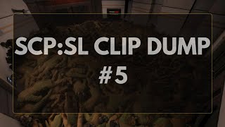 SCP:SL Clipdump #5