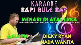 Download lagu Menari Diatas Luka - Dicky Ryan [Karaoke] Nada Wanita - Lirik | AkustikBandDut - Rapi Bule