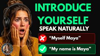 How To Introduce Yourself in English | 6 Mistakes Most Learners Make | Fix My English Podcast