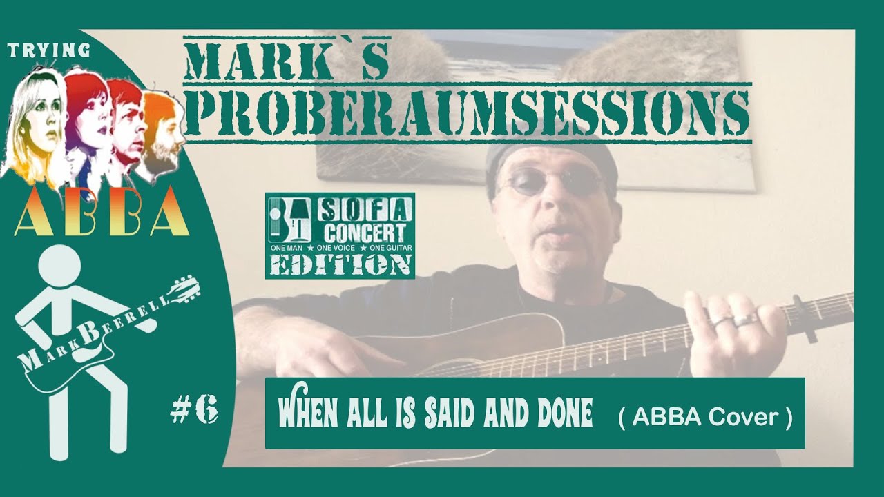 ABBA -WHEN ALL IS SAID AND DONE (Cover by Mark Beerell--SOFA-Concert-Edit)