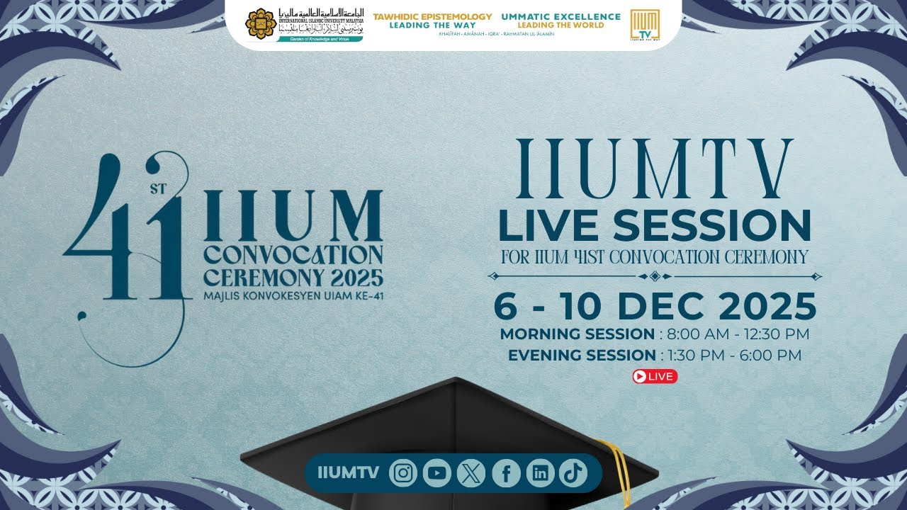 [DAY 5, SESSION 9] IIUMTV Live Session For IIUM 41st Convocation Ceremony🎓