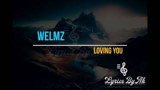 WELMZ- LOVING YOU LYRICS Resimi