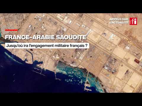 France - Arabie saoudite : jusqu’où ira l’engagement militaire français ? • RFI