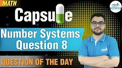 Number Systems Question 8 || 9&10 Math Capsule || Misbah Sir || Infinity Learn 9 & 10