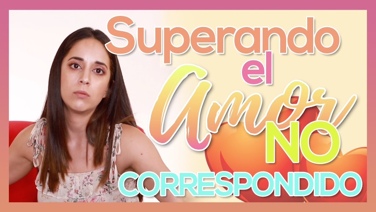 AMOR NO CORRESPONDIDO 💔 YouTube