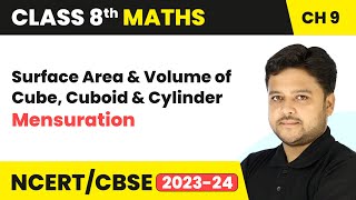 Famous Surface Area and Volume of Cube, Cuboid and Cylinder - Mensuration | Class 8 Maths Chapter 9 Wealth
