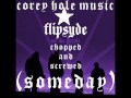 Flipsyde - Someday Chopped and Screwed