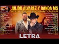 Julion alvarez x banda ms grandes xitos mix 2024 letra musica romantica  musica de banda 2024