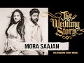 Mora Saajan - An Original Song by Kanishk Seth &amp; Harjot K Dhillon for The Wedding Story