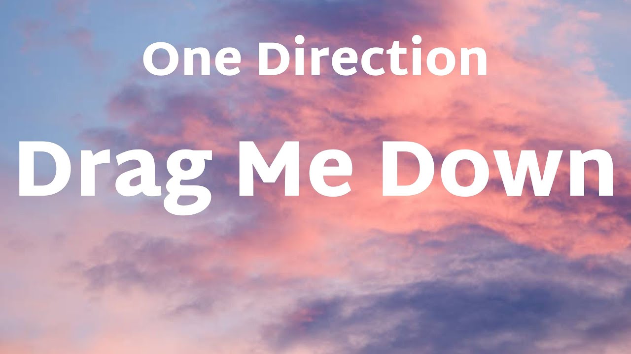 One Direction Drag Me Down Tekst One Direction - Drag Me Down (Lyrics) - YouTube