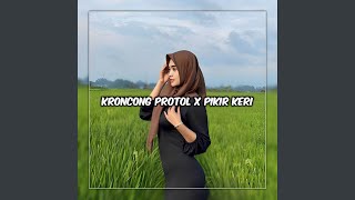 DJ KRONCONG PROTOL X PIKIR KERI