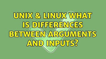 Unix & Linux: What is differences between arguments and inputs?