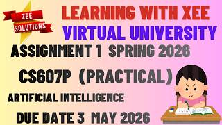 CS607P Artificial Intelligence (Practical) Assignment1 Spring 2026 Virtual University of Pakistan