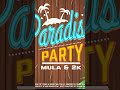 Mula Ft 2K Paradise Party #bajanartist #music