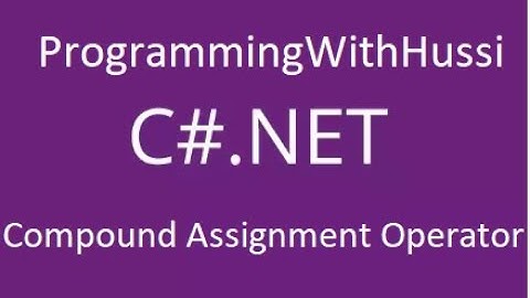 How to use compound assignment operators in c# - ProgrammingWithHussi