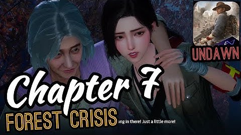 Undawn Chapter 7 Forest Crisis Complete Gameplay Android/iOS Gameplay