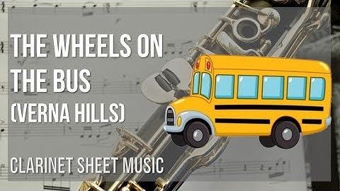 Clarinet Sheet Music: How to play The Wheels on the Bus by Verna Hills