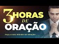 3 HORAS DE ORAÇÃO PARA DEUS ABENÇOAR SUA VIDA em TODAS as ÁREAS !!!