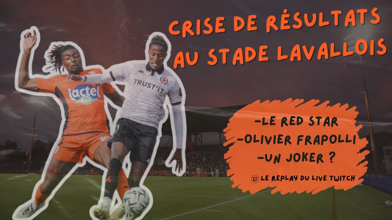 Crise de résultats au Stade lavallois ? Le Red Star, Olivier Frapolli, un joker... On en parle !