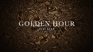 Ulvi̇ Acar - Golden Hour Melodic Afro House