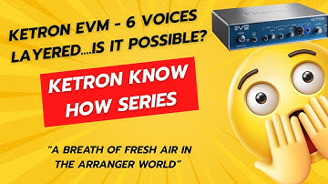 Ketron EVM -  6 Sounds layered together.... Yes Really!