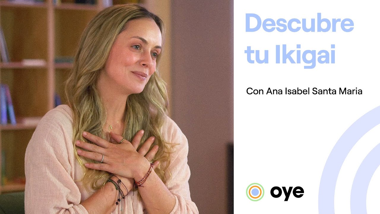 Descubre tu Ikigai - Con Ana Isabel Santa María