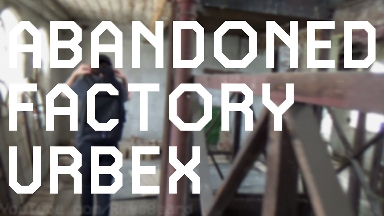 ABANDONED Shoe Factory URBEX Market Harborough YouTube