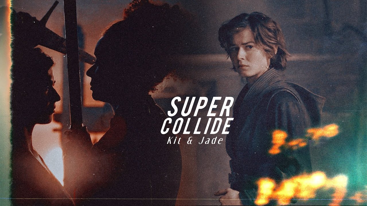Kit & Jade || Supercollide