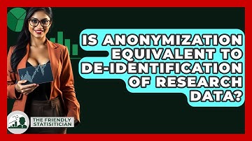 Is Anonymization Equivalent To De-identification Of Research Data? - The Friendly Statistician