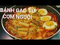 CÁCH LÀM: BÁNH GẠO TOKBOKKI , TỪ CƠM NGUỘI RẤT NGON VÀ DỄ LÀM HLNN