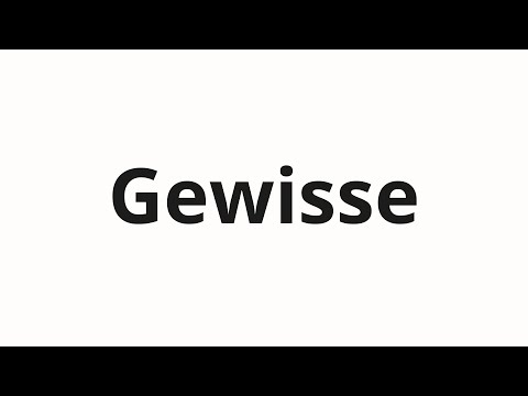 How to pronounce Gewisse