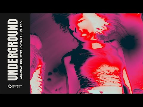 AdamDarling & Stefano DiMilan & Valero - Underground