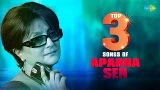 Top 3 Songs Of Aparna Sen | Tomari Chalar Pathe | Tolo Chhinnabeena | Bristi Bristi Bristi