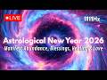 Astrological New Year 2026 1111Hz Manifest Abundance Blessings Healing Love