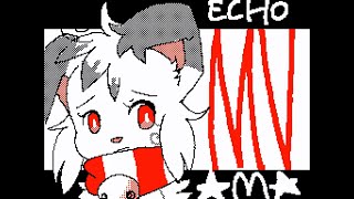 ECHO MV Flipnote by ★Mar☆ / Sudomemo