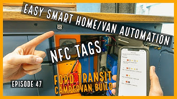 EP47 | Ford Transit Campervan Build | NFC tags in a Van, easy Smart home automation