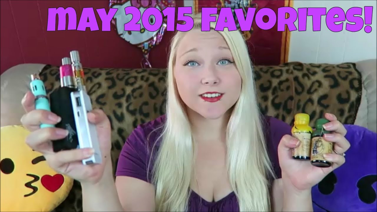 May 2015 Favorites! | TiaVapes Review