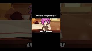 Humans 400 Years Ago VS Humans Now | Gacha Life #Shorts