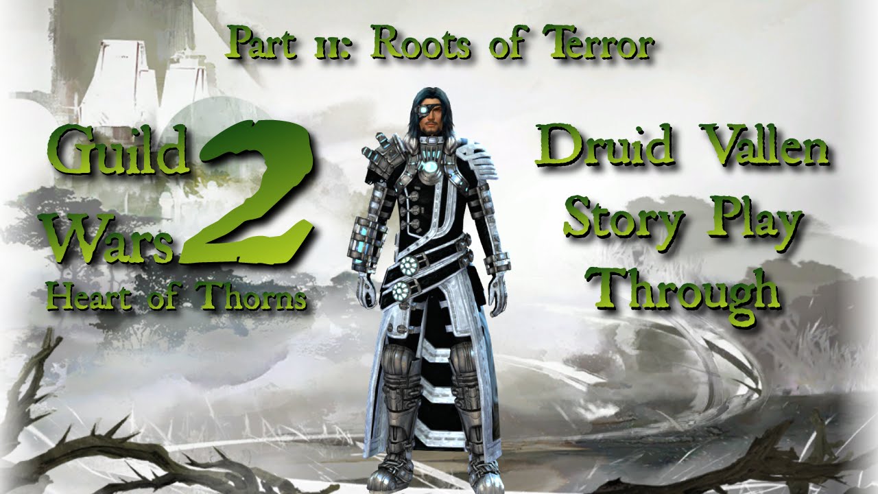 gw2 style Let's Play Guild Wars 2: Heart of Thorns Story 11: Roots of Terror (Druid)