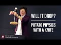 Will it drop potato physics with a knife