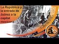 Cultura A Barlovento | La entrada de Juárez a la capital mexicana | 24 de julio