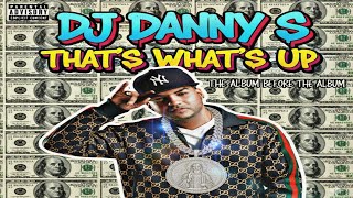 DJ DANNY S - THAT'S WHAT'S UP [2001]