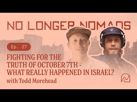 What Really Happened in Israel? The Truth of October 7th | Todd Morehead | Ep. 27