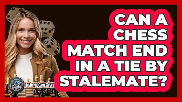 Can a Chess Match End in a Tie by Stalemate?