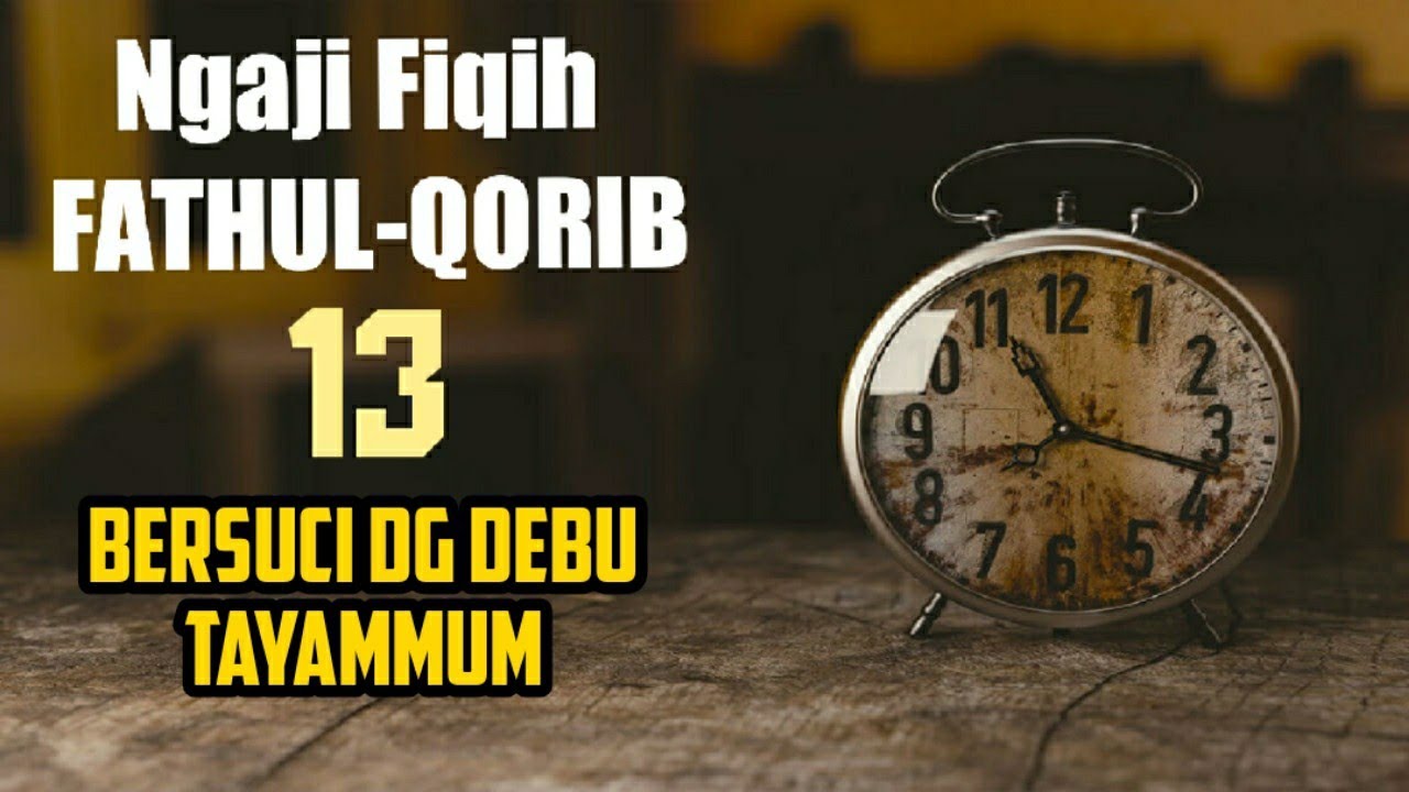 Ngaji Fiqih Fathul-Qarib 13 TAYAMMUM